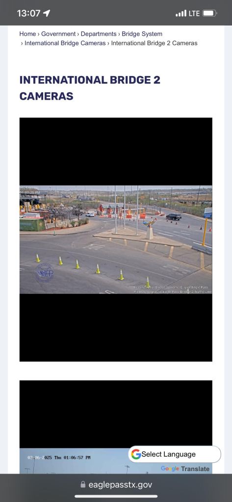 Screenshot International Bridge 2 Cameras Eagle Pass TX taken 1307h 03-06-2025 showing general area of witnessed occurrence Jennifer Joy Brenley Nyhof statement report 03-06-2025